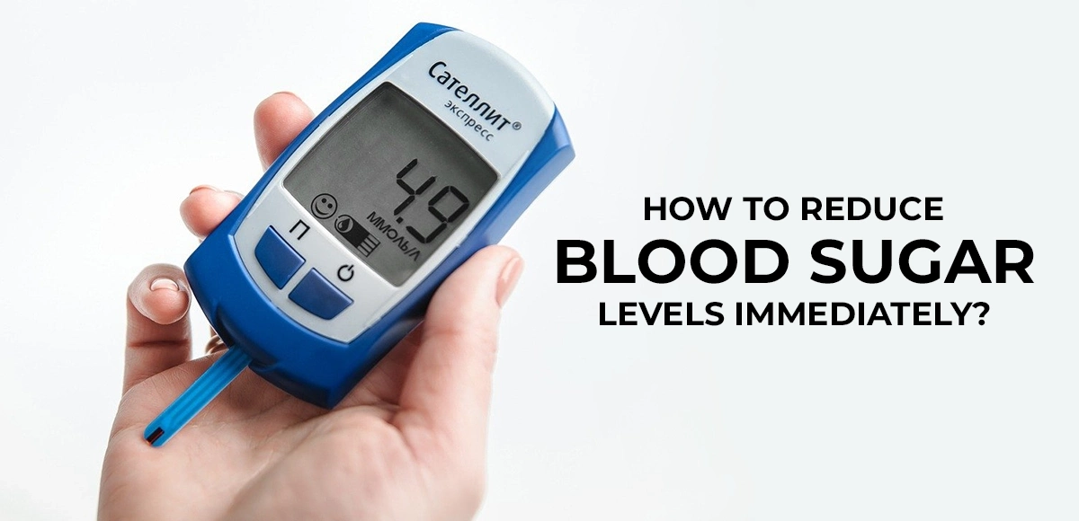 How To Reduce Blood Sugar Levels Immediately?